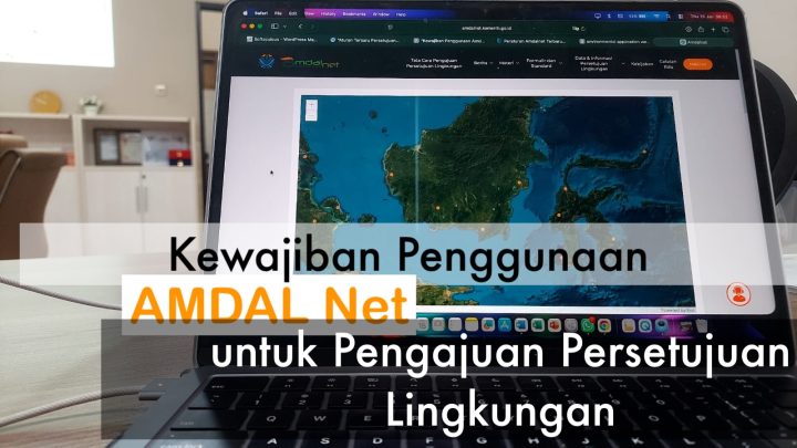 Kewajiban Penggunaan Amdalnet untuk Pengajuan Persetujuan Lingkungan
